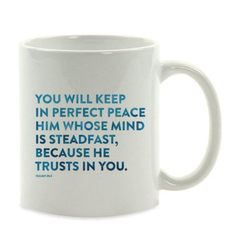 Tailorly White Ceramic 11 oz Mug - You Will Keep In Perfect Peace Him Whose Mind Is Steadfast Because He Trusts In You Isaiah 26 3 Clean Sans Serif Typography On A