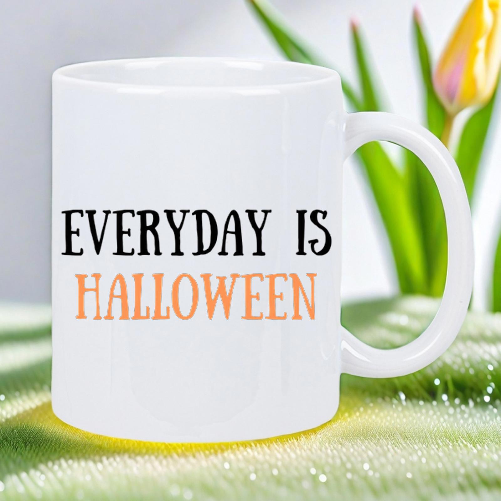 Tailorly White Ceramic 11 oz Mug - Everyday Is Halloween Elegant Black And Orange Bold Typography Centered On White Surface Lettering