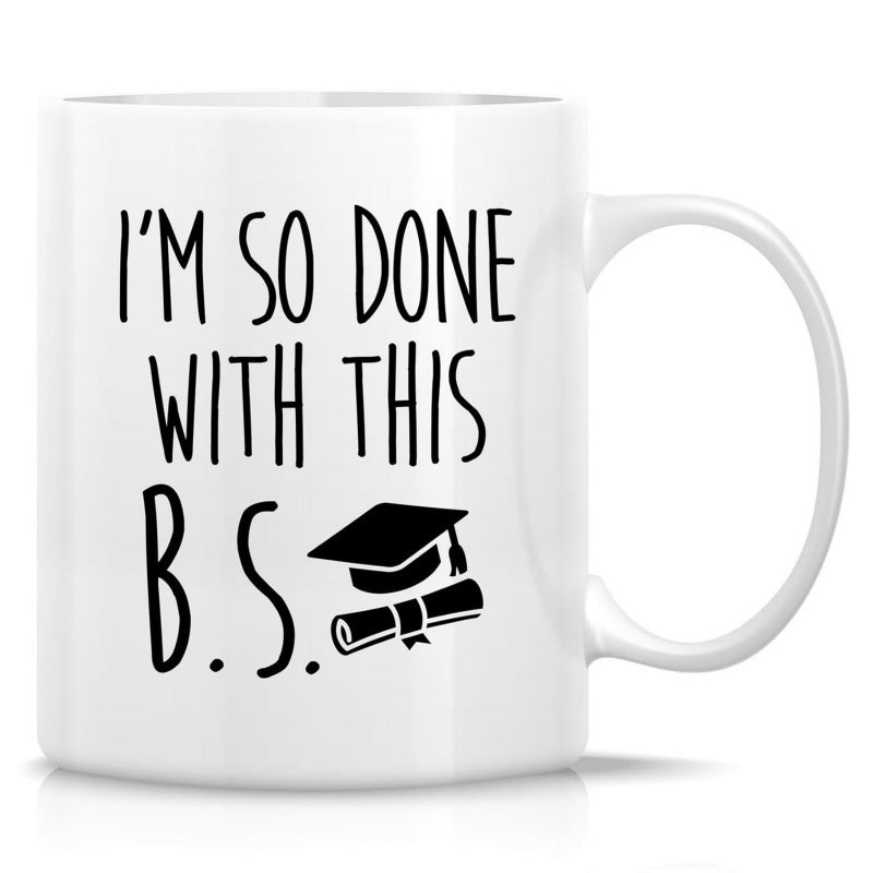 Tailorly White Ceramic 11 oz Mug - Im So Done With This BS Minimalist Black Graduation Cap And Diploma Scroll Design Mug