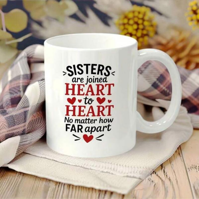 Tailorly White Ceramic 11 oz Mug - Sisters Are Joined Heart To Heart No Matter How Far Apart Minimalist Typography Featuring Delicate Red Hearts And Artistic