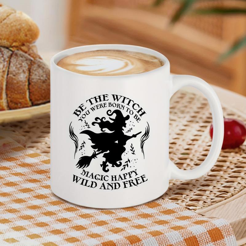 Tailorly White Ceramic 11 oz Mug - Be The Witch You Were Born To Be Magic Happy Wild And Free Silhouette Flying On A Broomstick Among Mystical Swirling Decorative