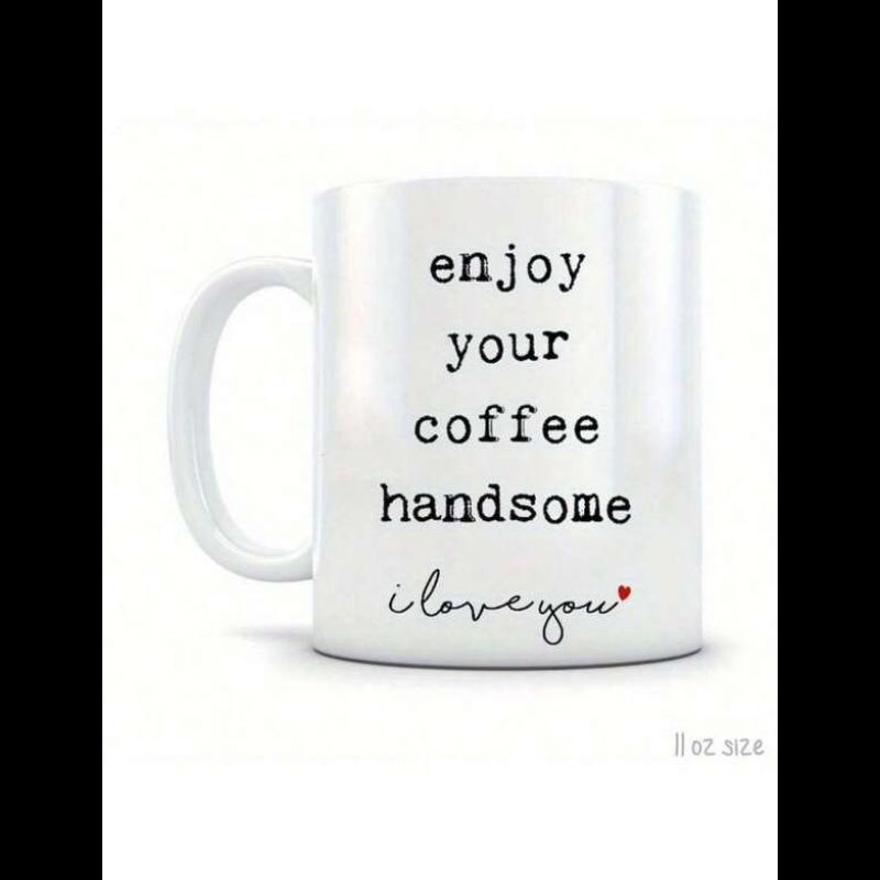Tailorly White Ceramic 11 oz Mug - Enjoy Your Coffee Handsome I Love You Simple White Ceramic With Typewriter Text And Delicate Red Heart Mug