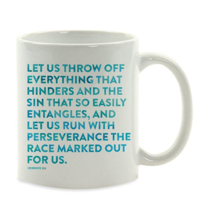 Tailorly White Ceramic 11 oz Mug - Let Us Throw Off Everything That Hinders And The Sin That So Easily Entangles And Let Us Run With Perseverance The Race Marked
