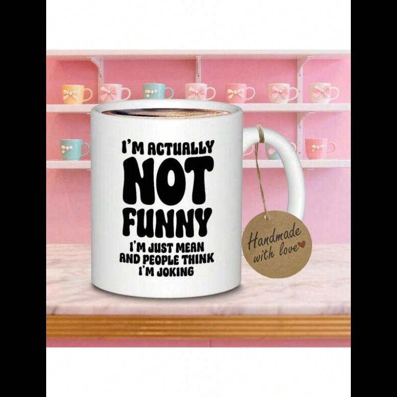 Tailorly White Ceramic 11 oz Mug - Im Actually Not Funny Im Just Mean And People Think Im Joking Sleek Printed With Bold Black Groovy Typography Mug