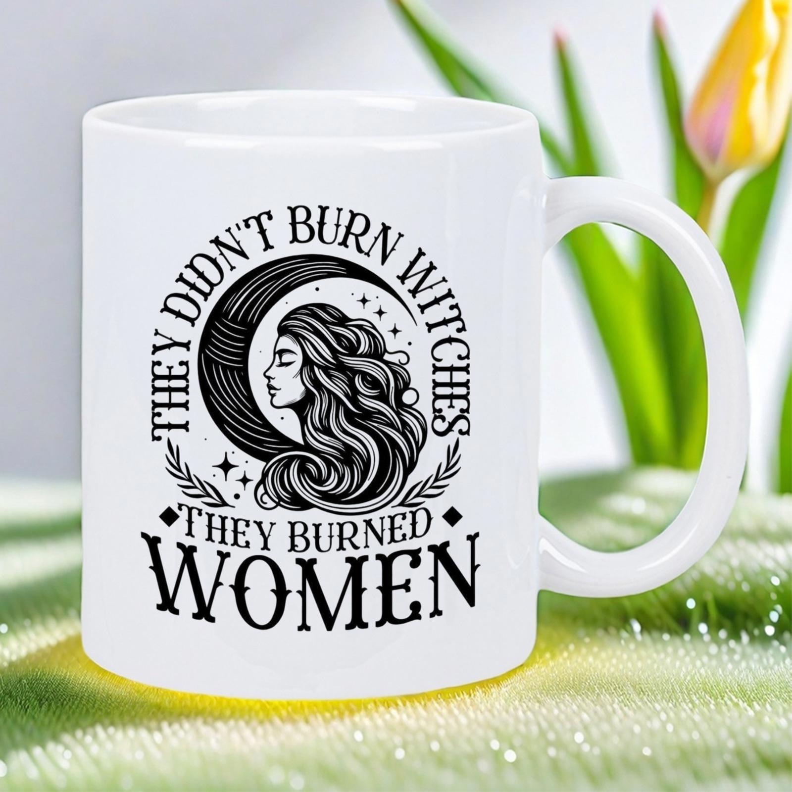 Tailorly White Ceramic 11 oz Mug - They Didnt Burn Witches They Burned Women Intricate Crescent Moon Featuring Long Flowing Hair And Celestial Stars Woman