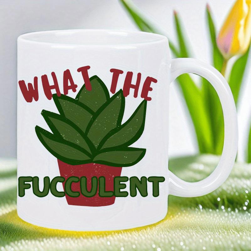 Tailorly White Ceramic 11 oz Mug - What The Fucculent Vibrant Green Potted Plant Growing Inside A Small Red Pot Succulent