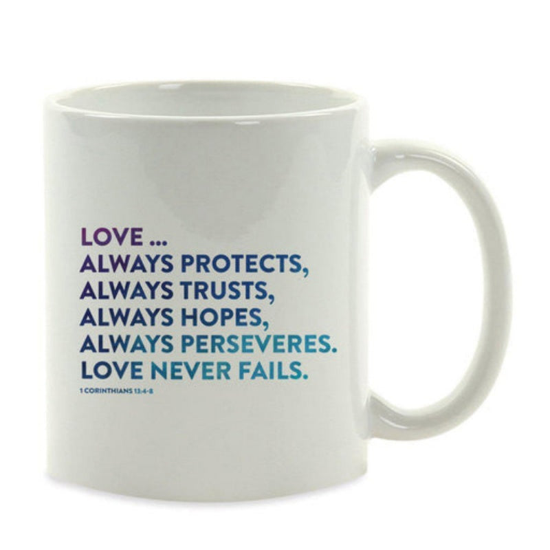 Tailorly White Ceramic 11 oz Mug - Love Always Protects Always Trusts Always Hopes Always Perseveres Love Never Fails Simple White Ceramic Cylinder Container With