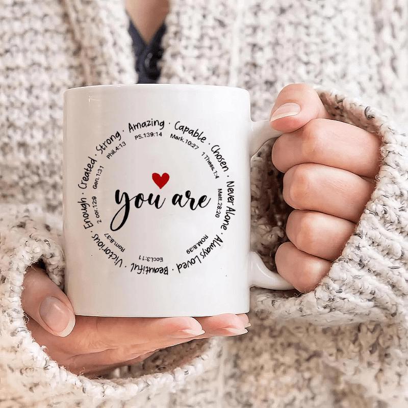 Tailorly White Ceramic 11 oz Mug - You Are Strong Amazing Capable Chosen Rare Always Loved Beautiful Victorious Enough Created Minimalist Circular Typographic