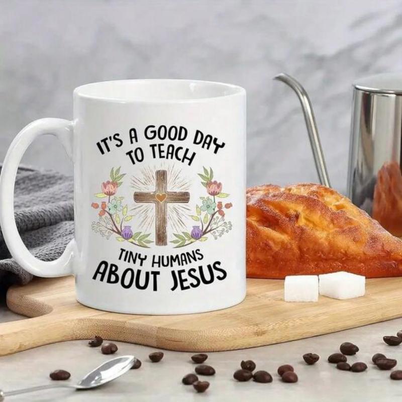 Tailorly White Ceramic 11 oz Mug - Its A Good Day To Teach Tiny Humans About Jesus Rustic Wooden Texture Decorated With Delicate Floral Wreath Cross