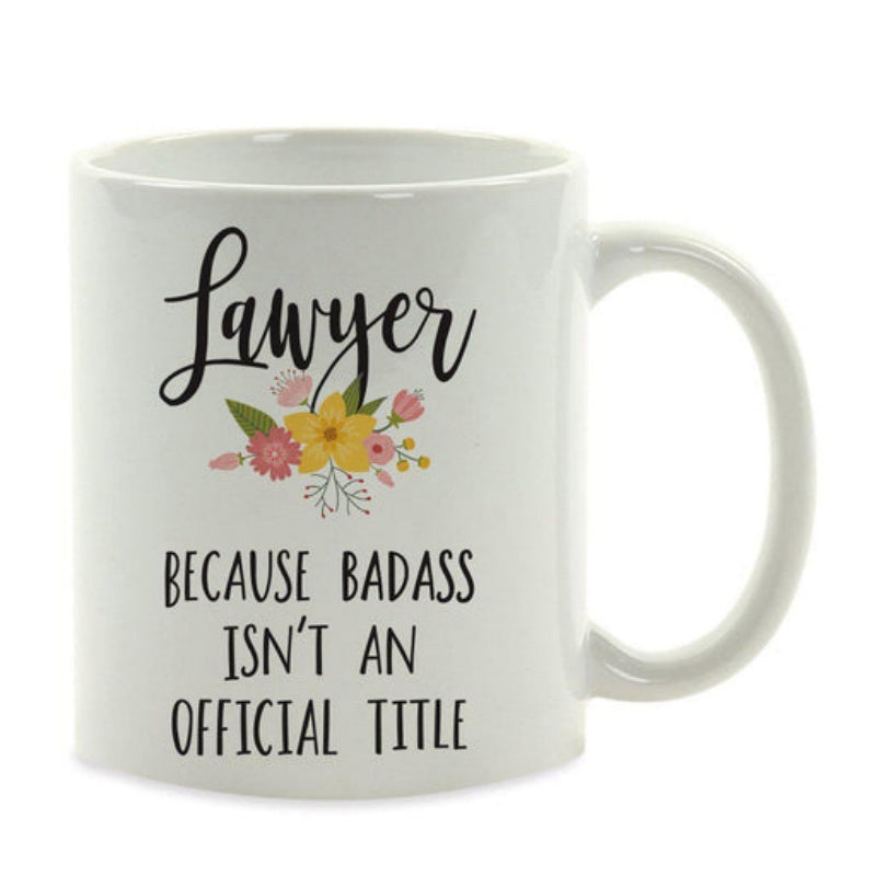 Tailorly White Ceramic 11 oz Mug - Lawyer Because Badass Isnt An Official Title Delicate Floral Arrangement Featuring Yellow And Pink Petals With Green Leaves