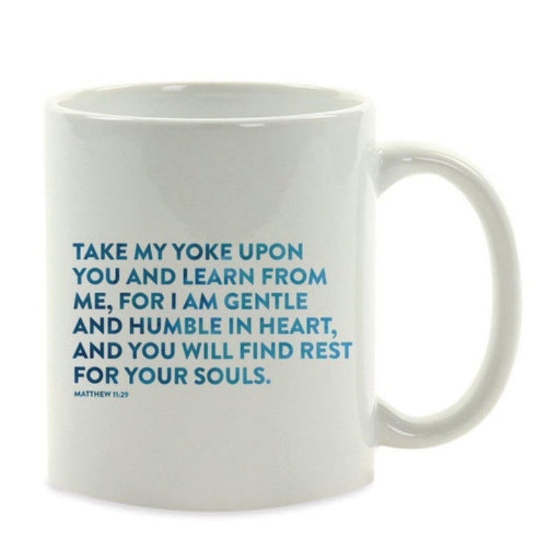 Tailorly White Ceramic 11 oz Mug - Take My Yoke Upon You And Learn From Me For I Am Gentle And Humble In Heart And You Will Find Rest For Your Souls Matthew 11 29