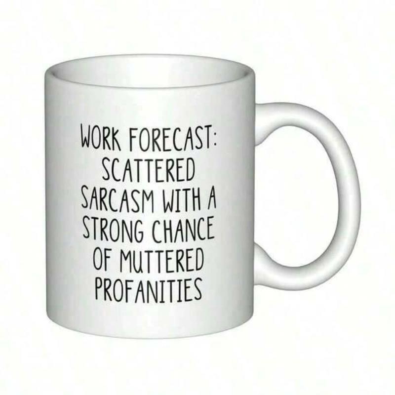 Tailorly White Ceramic 11 oz Mug - Work Forecast Scattered Sarcasm With A Strong Chance Of Muttered Profanities Clean Professional Grade White Ceramic Vessel