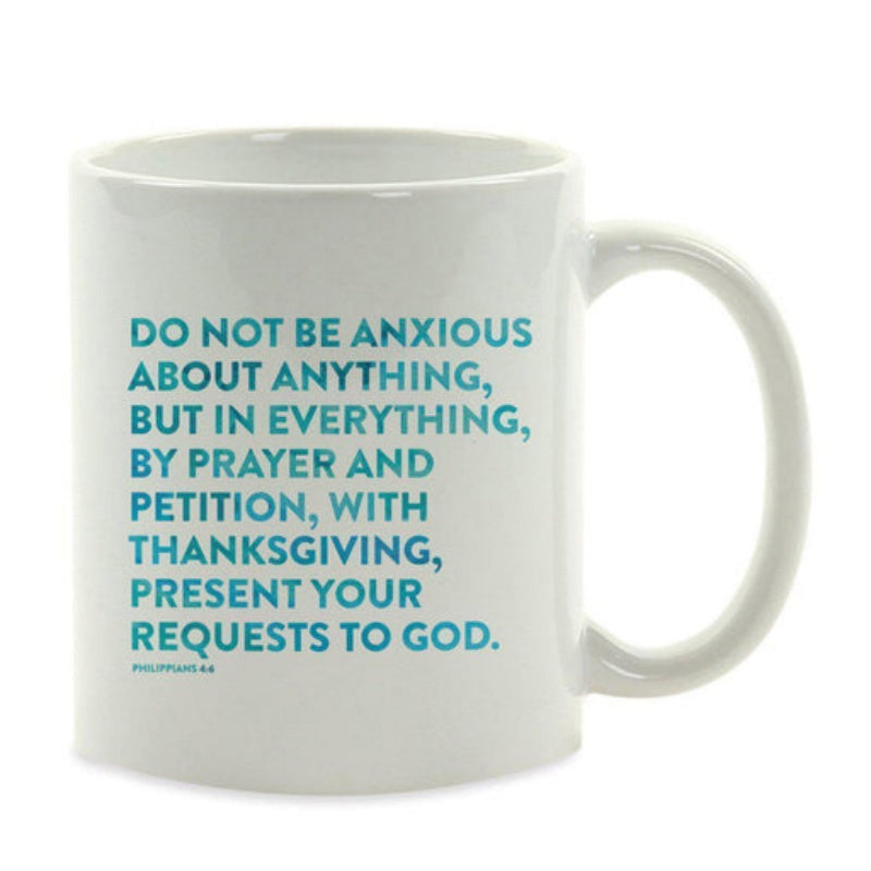 Tailorly White Ceramic 11 oz Mug - Do Not Be Anxious About Anything But In Everything By Prayer And Petition With Thanksgiving Present Your Requests To God