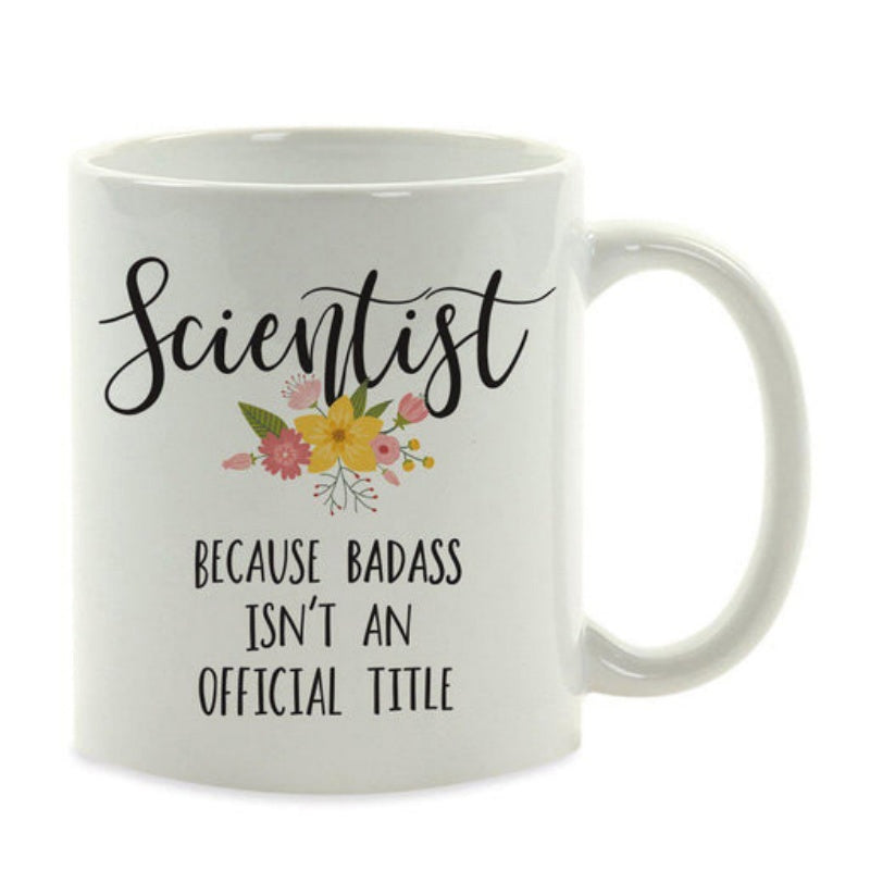 Tailorly White Ceramic 11 oz Mug - Scientist Because Badass Isnt An Official Title Delicate Soft Blossoms In A Small Colorful Artistic Floral Bouquet