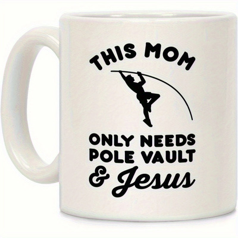 Tailorly White Ceramic 11 oz Mug - This Mom Only Needs Pole Vault Jesus Dynamic Athletic Silhouette Soaring High With A Long Flexible Bending Pole Athlete