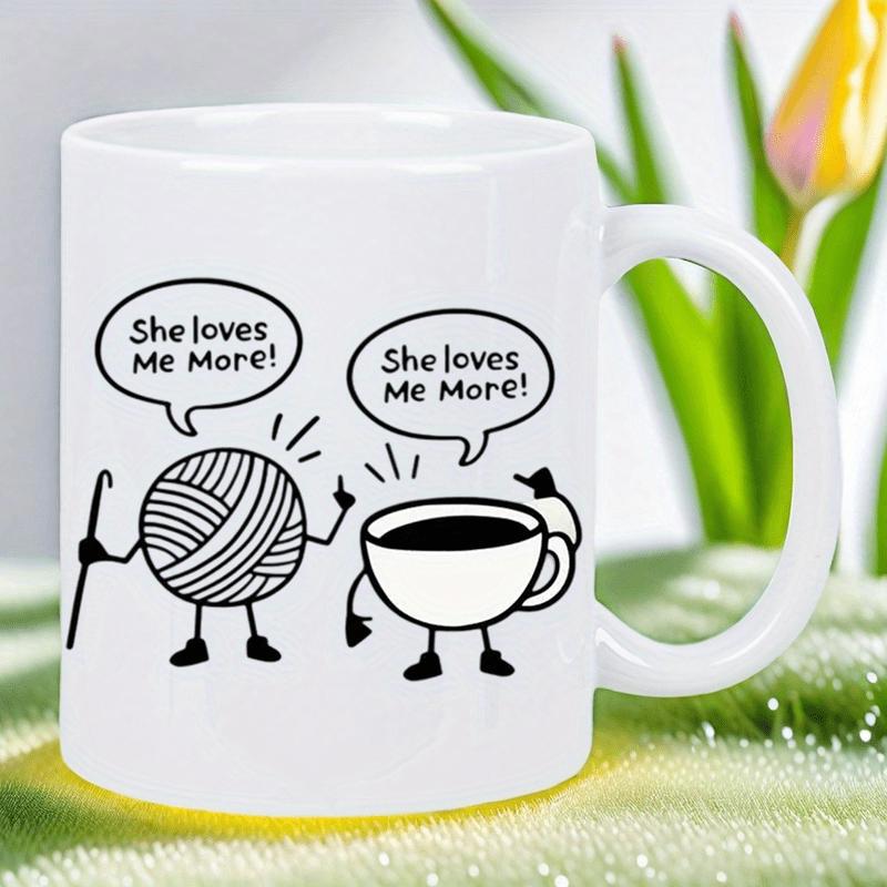 Tailorly White Ceramic 11 oz Mug - She Loves Me More Funny Hand Drawn Anthropomorphic Yarn Ball And Steaming Coffee Cup Characters