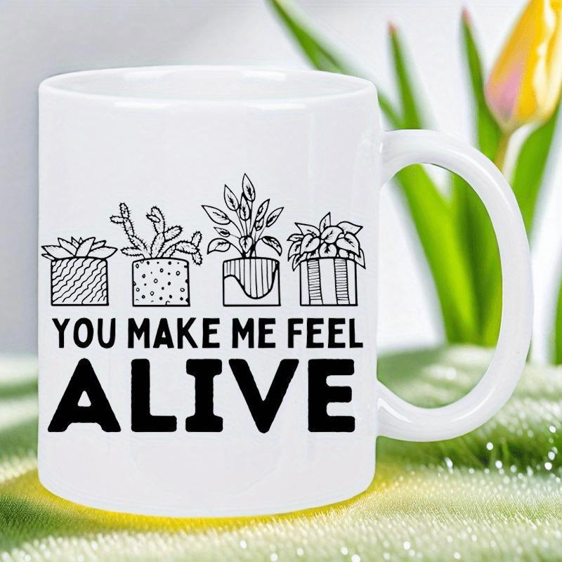 Tailorly White Ceramic 11 oz Mug - You Make Me Feel Alive Minimalist Line Art Sketch Of Four Potted Succulents Standing Together Plants