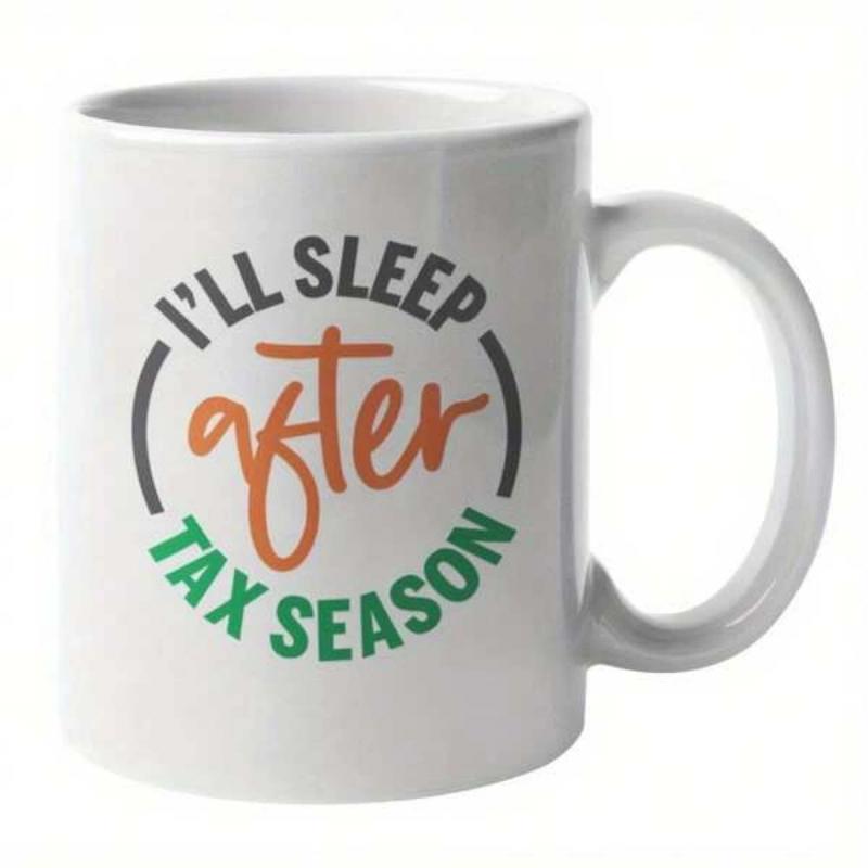 Tailorly White Ceramic 11 oz Mug - I'll Sleep After Tax Season Minimalist Circular Frame With Elegant Script Font And Bold Block Lettering Mug