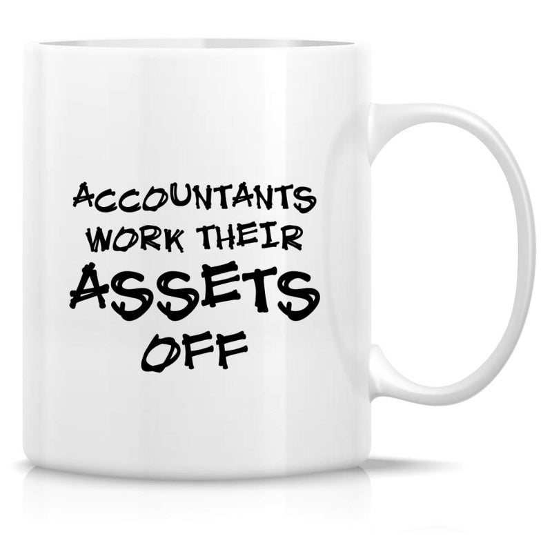 Tailorly White Ceramic 11 oz Mug - Accountants Work Their Assets Off Simple Minimalist Black Typography Styled With Humorous Message For Modern Office Mug