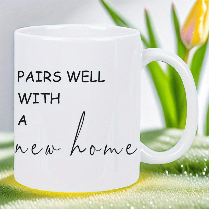 Tailorly White Ceramic 11 oz Mug - Pairs Well With A New Home Simple Modern Black Script Text Against A Clean White Background Mug