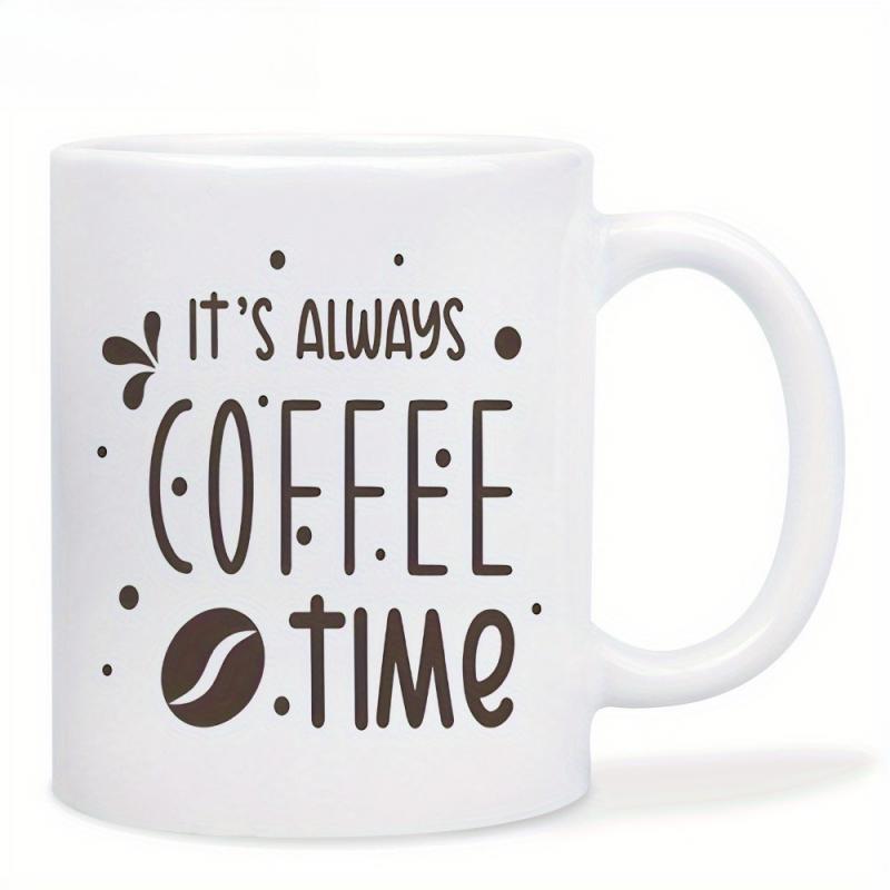 Tailorly White Ceramic 11 oz Mug - Its Always Coffee Time Simple White Ceramic With Minimalist Script And Artistic Decorative Small Coffee Bean Mug