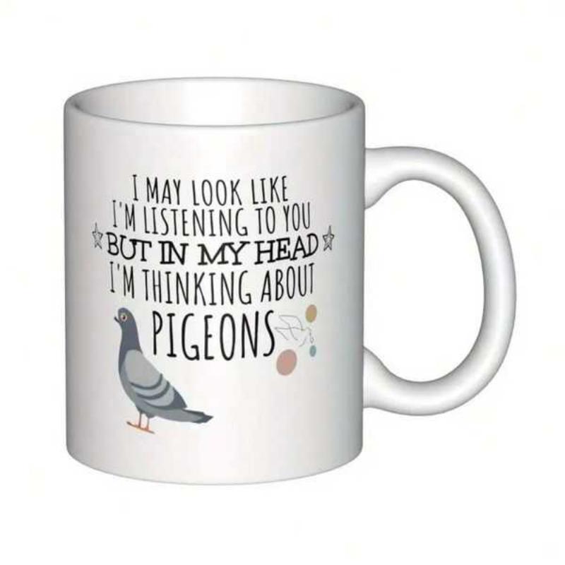 Tailorly White Ceramic 11 oz Mug - I May Look Like Im Listening To You But In My Head Im Thinking About Pigeons Charming Standing Bird Design Featuring Soft Colors