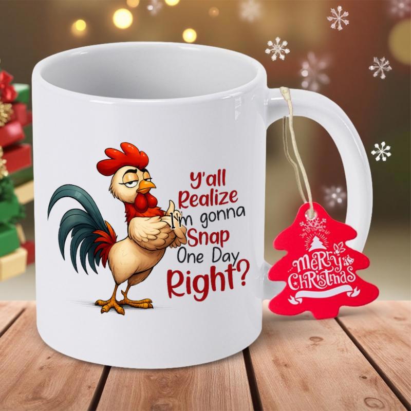Tailorly White Ceramic 11 oz Mug - Yall Realize Im Gonna Snap One Day Right Annoyed Cartoon Chicken With Red Comb And Colorful Feathers Rooster