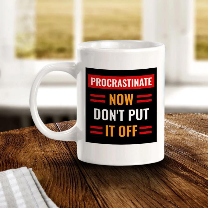 Tailorly White Ceramic 11 oz Mug - Procrastinate Now Don't Put It Off Sleek Featuring Bold Typographic Design With Striking Red Accents Mug