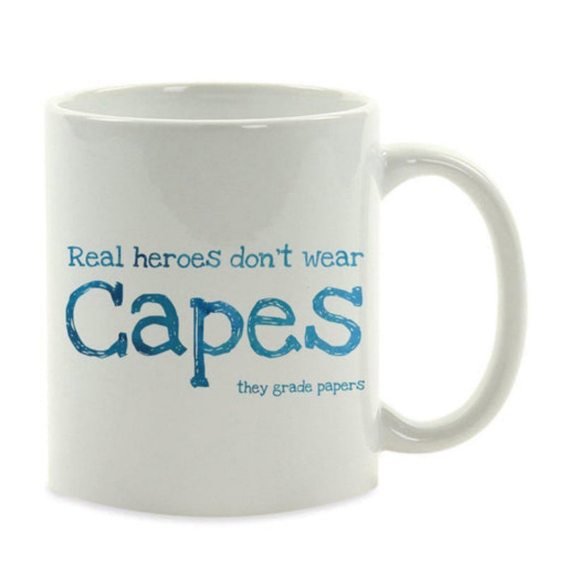 Tailorly White Ceramic 11 oz Mug - Real Heroes Dont Wear Capes They Grade Papers Distressed Blue Artistic Font Displaying Inspirational Message For Dedicated