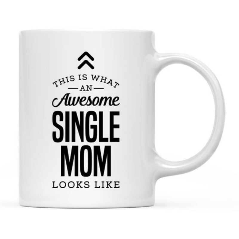 Tailorly White Ceramic 11 oz Mug - This Is What An Awesome Single Mom Looks Like Minimalist Black Bold Typographic Script Over Smooth White Surface Mug