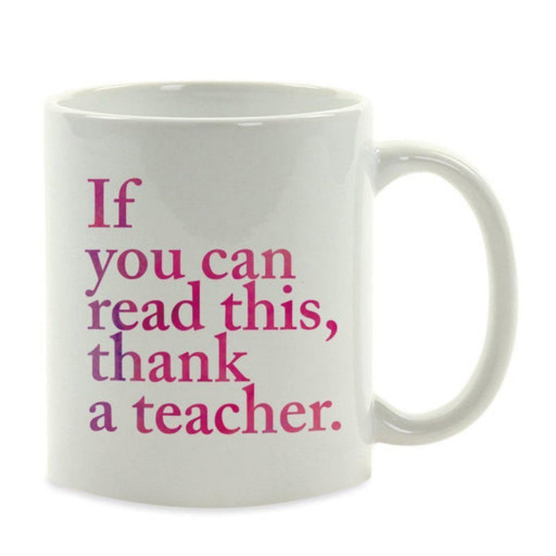 Tailorly White Ceramic 11 oz Mug - If You Can Read This Thank A Teacher Minimalist Pink Gradient Typography Centered On Smooth Surface Mug