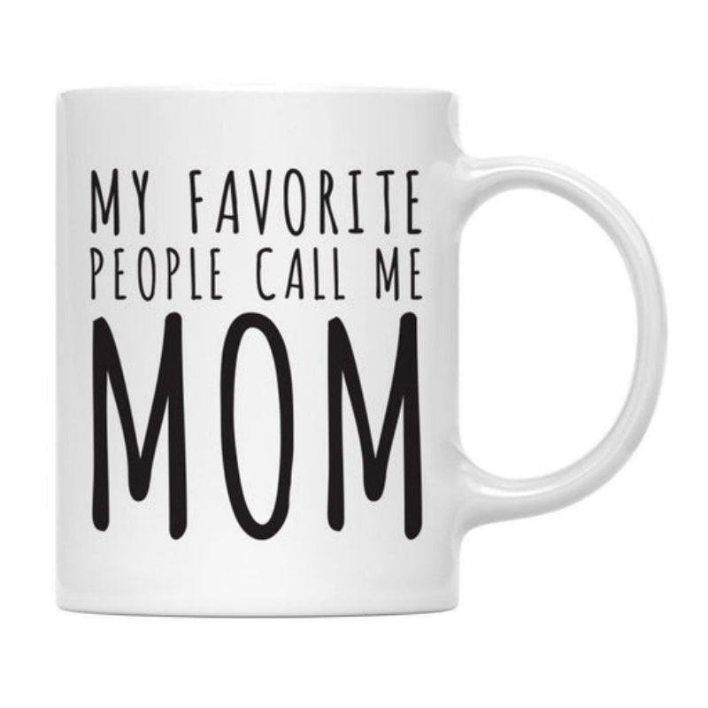 Tailorly White Ceramic 11 oz Mug - My Favorite People Call Me Mom Elegant Tall Black Hand Lettered Script Typography Design On Glossy Surface Mug