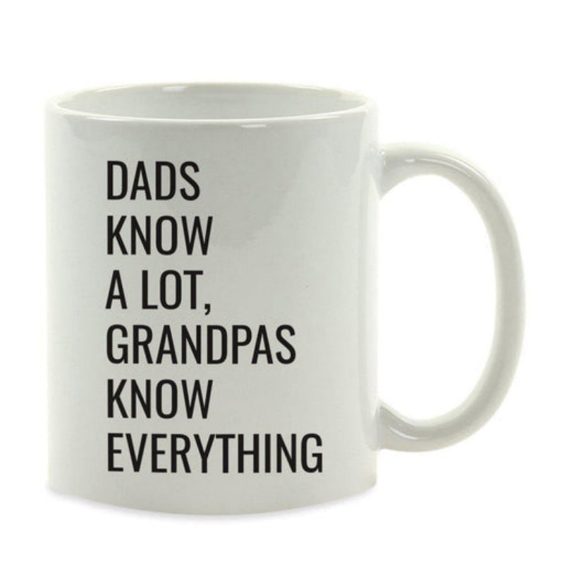 Tailorly White Ceramic 11 oz Mug - Dads Know A Lot Grandpas Know Everything Simple Classic White Glossy Ceramic Container With Curved Side Handle Mug