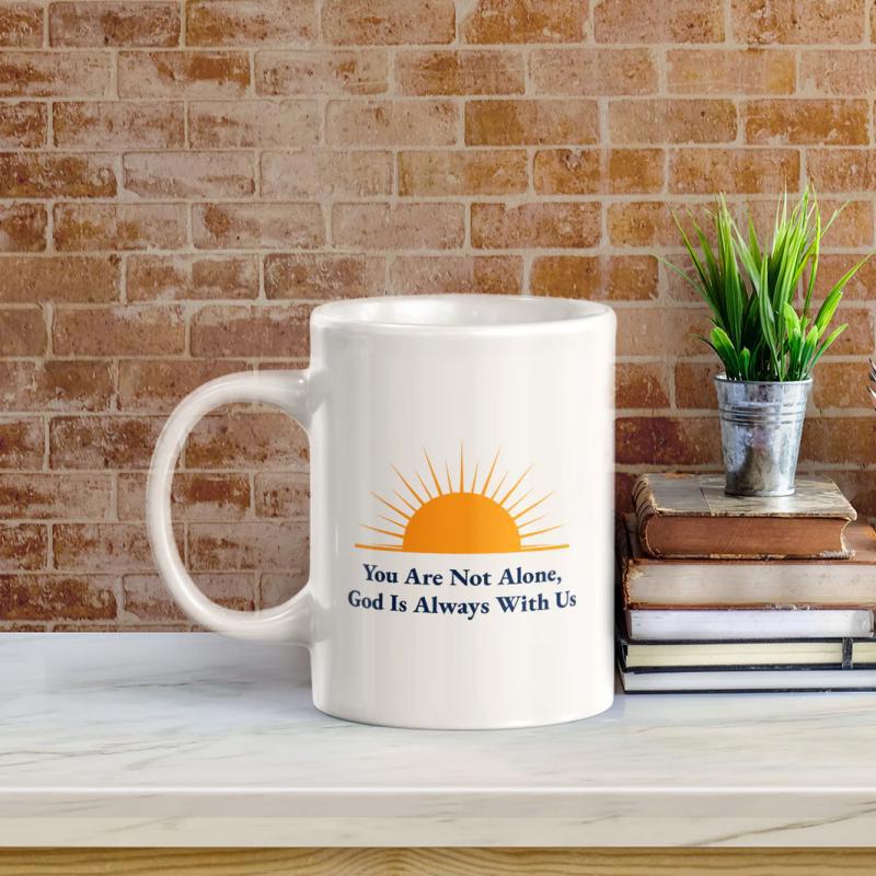Tailorly White Ceramic 11 oz Mug - You Are Not Alone God Is Always With Us Minimalistic Radiant Golden Sun Rays Rising Over A Simple Horizon Sun