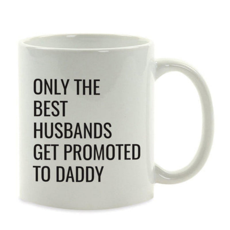 Tailorly White Ceramic 11 oz Mug - Only The Best Husbands Get Promoted To Daddy Minimalist Ceramic Surface With Bold Black Sans Serif Typography Text Mug