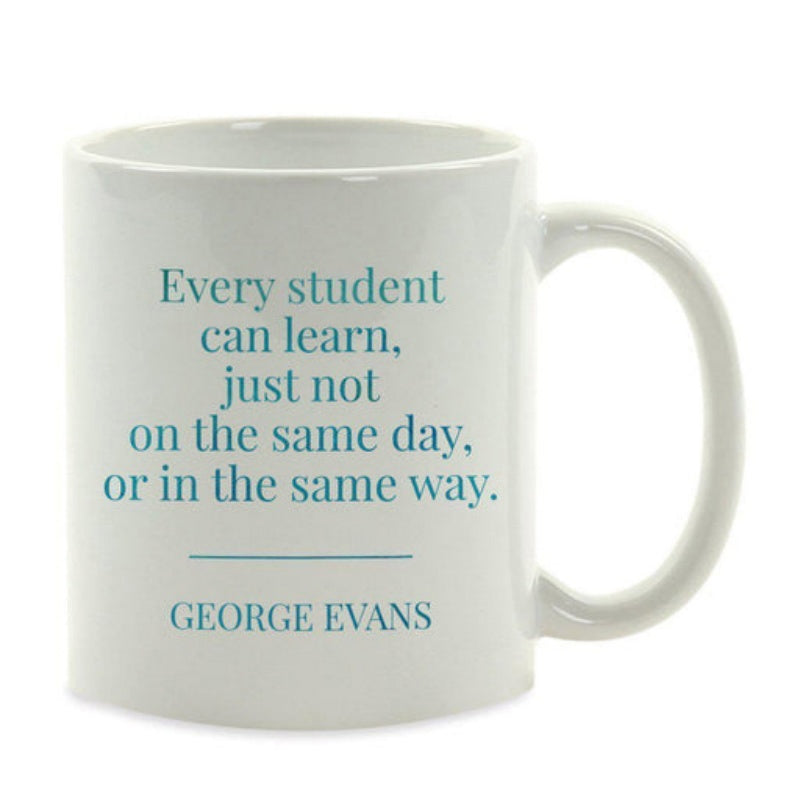Tailorly White Ceramic 11 oz Mug - Every Student Can Learn Just Not On The Same Day Or In The Same Way George Evans Minimalist Layout With Clean Serif Typography