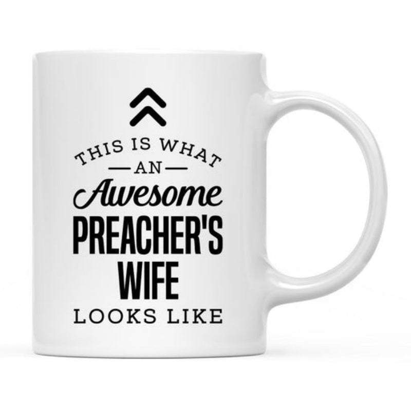 Tailorly White Ceramic 11 oz Mug - This Is What An Awesome Preacher's Wife Looks Like Sleek Printed With Bold Black Typography Elements Mug