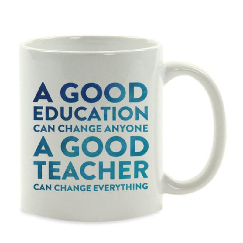 Tailorly White Ceramic 11 oz Mug - A Good Education Can Change Anyone A Good Teacher Can Change Everything Bold Modern Typography Featuring Gradient Blue Color On