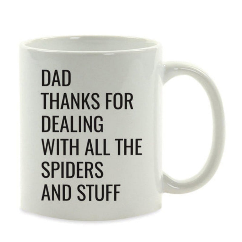 Tailorly White Ceramic 11 oz Mug - Dad Thanks For Dealing With All The Spiders And Stuff Glossy White Surface Featuring Simple Bold Black Typography On Mug