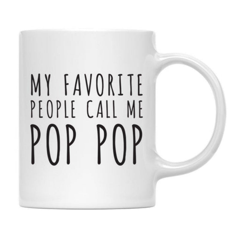 Tailorly White Ceramic 11 oz Mug - My Favorite People Call Me Pop Pop Clean Featuring Simple Minimalist Bold Black Hand Lettered Typography Mug