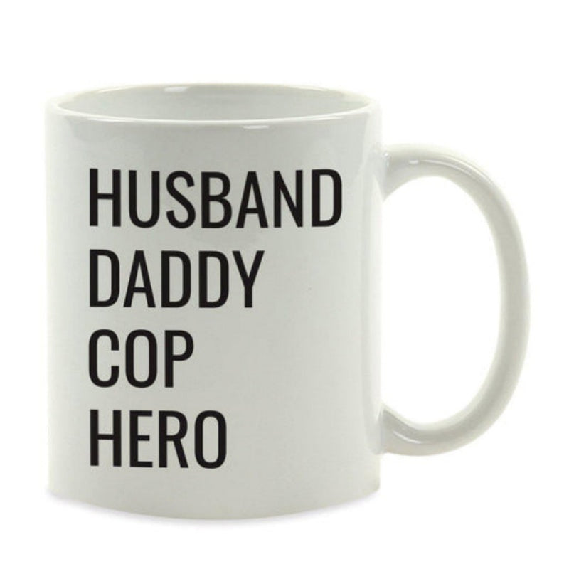 Tailorly White Ceramic 11 oz Mug - Husband Daddy Cop Hero Bold Minimalist Black Typography Celebrating A Proud Law Enforcement Service Career Sign