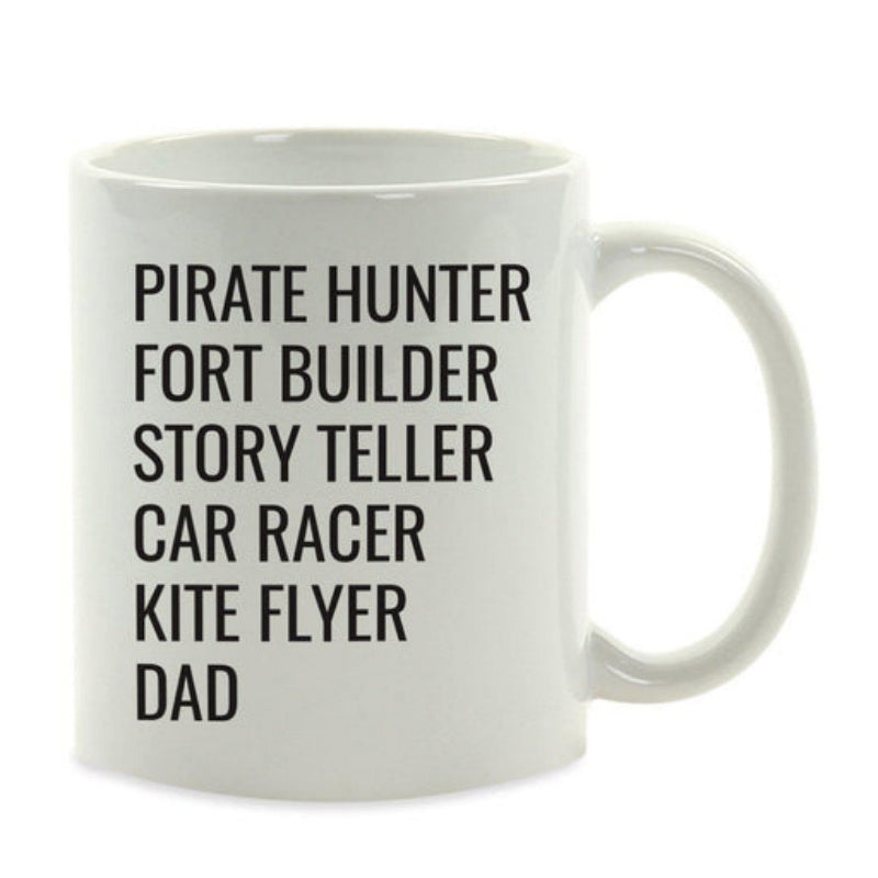 Tailorly White Ceramic 11 oz Mug - Pirate Hunter Fort Builder Story Teller Car Racer Kite Flyer Dad Sleek Featuring Bold Vertical Black Lettering Mug