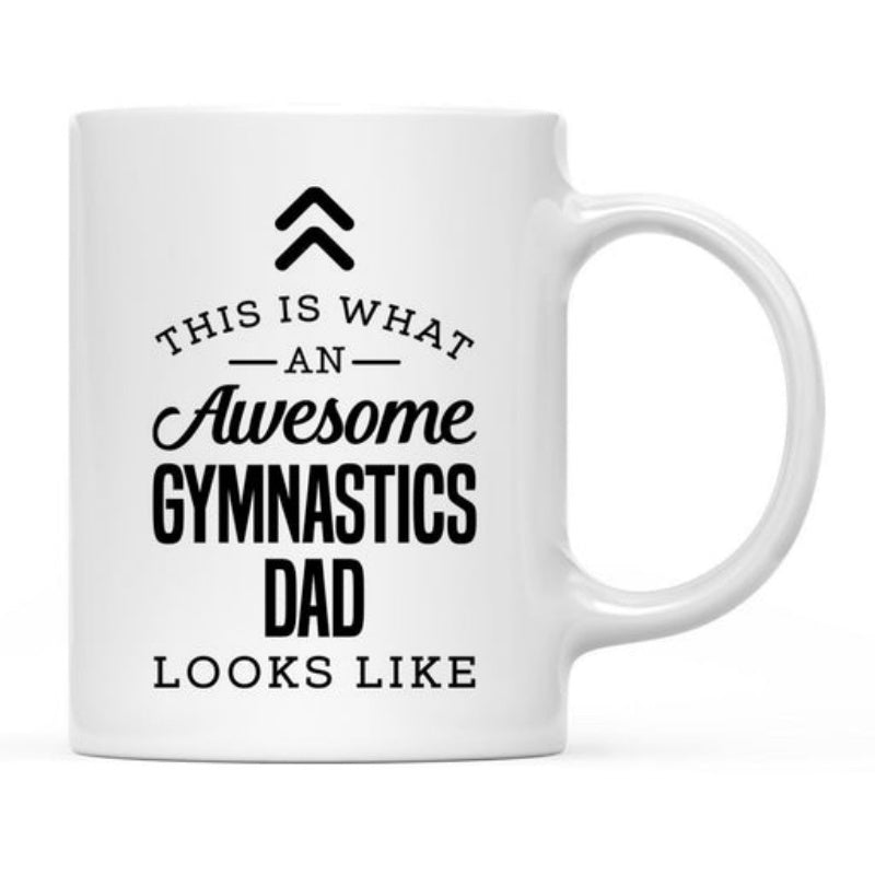 Tailorly White Ceramic 11 oz Mug - This Is What An Awesome Gymnastics Dad Looks Like Bold Black Lettering With Decorative Script And Simple Upward Arrows Design