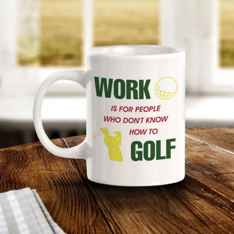 Tailorly White Ceramic 11 oz Mug - Work Is For People Who Don't Know How To Golf Silhouetted Sports Figure Swinging Club Under Golden Morning Sun Golfer