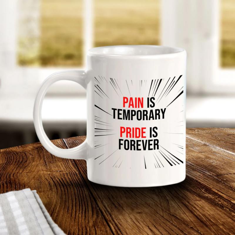 Tailorly White Ceramic 11 oz Mug - Pain Is Temporary Pride Is Forever Dynamic Action Lines Bursting Out From Centered Bold Text Mug