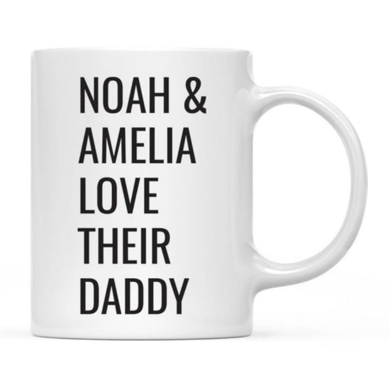 Tailorly White Ceramic 11 oz Mug - Noah Amelia Love Their Daddy Simple Black Bold Lettering Printed On A Glossy White Surface Mug