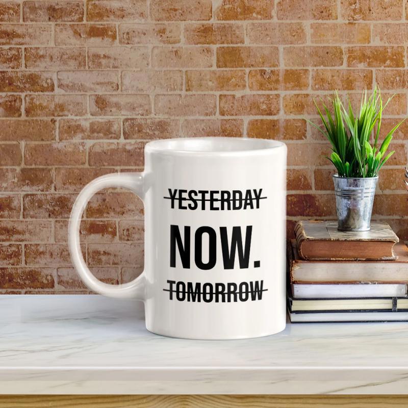 Tailorly White Ceramic 11 oz Mug - Yesterday Now Tomorrow Minimalist Ceramic Body Featuring Bold Typographic Text Design Mug