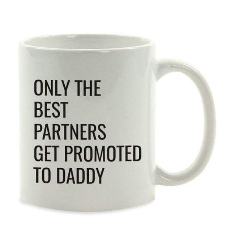 Tailorly White Ceramic 11 oz Mug - Only The Best Partners Get Promoted To Daddy Minimalist Bold Black Typography Centered Against Clean Smooth White Ceramic