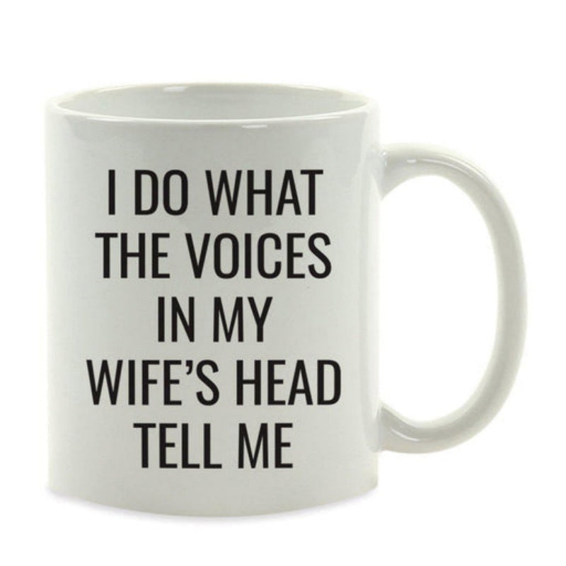 Tailorly White Ceramic 11 oz Mug - I Do What The Voices In My Wifes Head Tell Me Minimalist Black Text Printed On Smooth