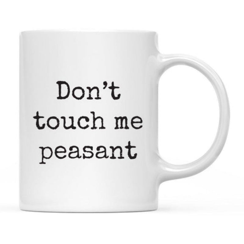 Tailorly White Ceramic 11 oz Mug - Dont Touch Me Peasant Minimalist Black Typewriter Style Text On Clean
